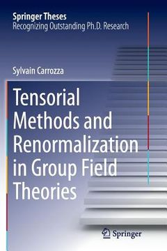 portada Tensorial Methods and Renormalization in Group Field Theories (in English)
