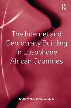 portada The Internet and Democracy Building in Lusophone African Countries (en Inglés)