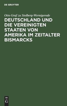 portada Deutschland und die Vereinigten Staaten von Amerika im Zeitalter Bismarcks (en Alemán)