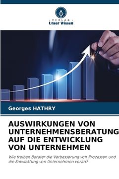 portada Auswirkungen Von Unternehmensberatung Auf Die Entwicklung Von Unternehmen (en Alemán)