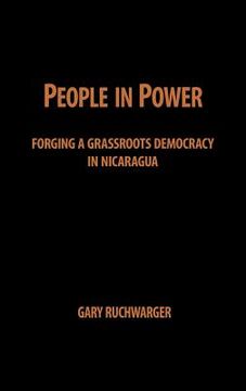 portada people in power: forging a grassroots democracy in nicaragua (en Inglés)
