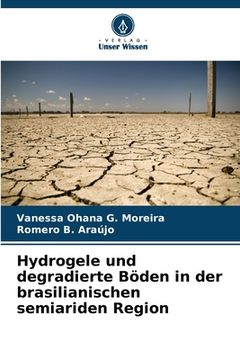 portada Hydrogele und degradierte Böden in der brasilianischen semiariden Region (en Alemán)