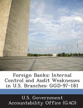 portada Foreign Banks: Internal Control and Audit Weaknesses in U.S. Branches: Ggd-97-181 (en Inglés)