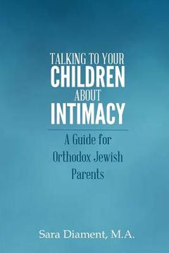 portada Talking to Your Children About Intimacy: A Guide for Orthodox Jewish Parents (en Inglés)