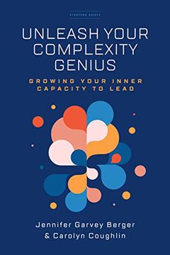 portada Unleash Your Complexity Genius: Growing Your Inner Capacity to Lead (en Inglés)
