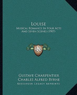 portada louise: musical romance in four acts and seven scenes (1907) (in English)