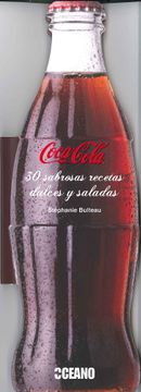 portada Coca-Cola: 30 Sabrosas Recetas Dulces y Saladas (in Spanish)
