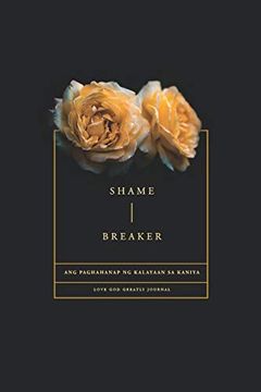 portada Shame Breaker - a Tagalog Love god Greatly Bible Study Journal 