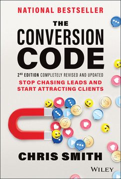 portada The Conversion Code, 2nd Edition: Stop Chasing lea ds and Start Attracting Clients (en Inglés)