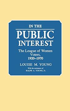 portada In the Public Interest: The League of Women Voters, 1920-1970 (in English)