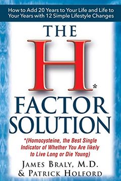 portada The h Factor Solution: Homocysteine, the Best Single Indicator of Whether you are Likely to Live Long or die Young (in English)