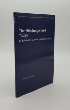 portada The Nibelungenlied Today its Substance, Essence, and Significance (University of North Carolina Studies in Germanic Languages and Literature)