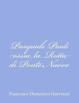portada Pasquale Paoli ossia la Rotta di Ponte Nuovo (en Italiano)
