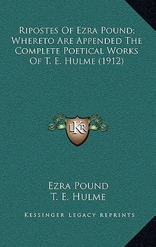 portada ripostes of ezra pound; whereto are appended the complete poetical works of t. e. hulme (1912)