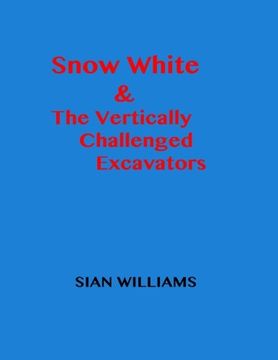 portada Snow White & The Vertically Challenged Excavators