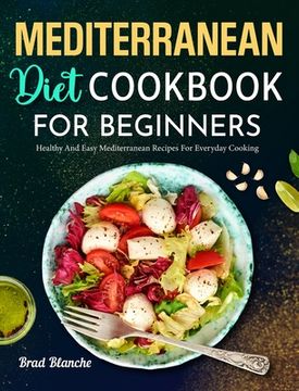 portada Mediterranean Diet Cookbook for Beginners: Healthy and Easy Mediterranean Recipes for Everyday Cooking (in English)