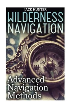 portada Wilderness Navigation: Advanced Navigation Methods: (How to Survive in the Wilderness) (Survival Books)