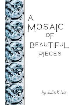 portada A Mosaic of Beautiful Pieces (en Inglés)