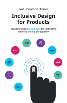 portada Inclusive Design for Products: Including Your Missing 20% by Embedding Web and Mobile Accessibility (in English)