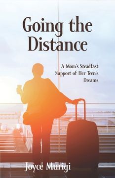 portada Going the Distance: A Mom's Steadfast Support for Her Teen's Dreams