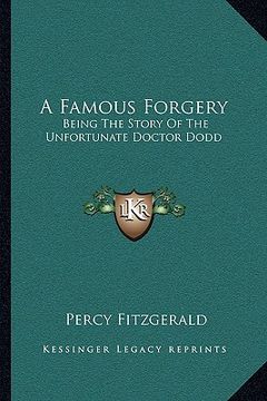portada a famous forgery: being the story of the unfortunate doctor dodd (en Inglés)
