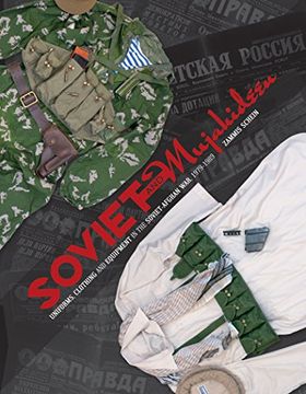 portada Soviet and Mujahideen Uniforms, Clothing, and Equipment in the Soviet-Afghan War, 1979-1989