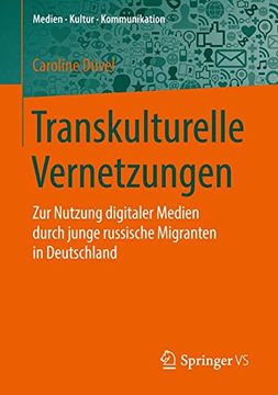 portada Transkulturelle Vernetzungen: Zur Nutzung Digitaler Medien Durch Junge Russische Migranten in Deutschland (Medien Kultur Kommunikation) (en Alemán)