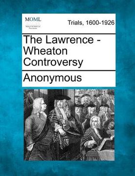 portada the lawrence - wheaton controversy (en Inglés)