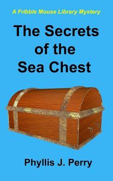 portada The Secrets of the Sea Chest: A Fribble Mouse Library Mystery (en Inglés)