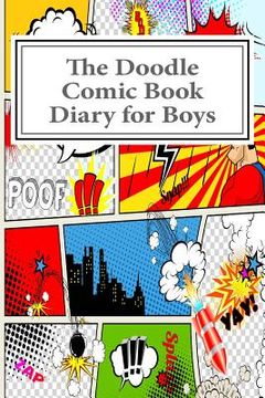 portada The Doodle Comic Book Diary for Boys (en Inglés)