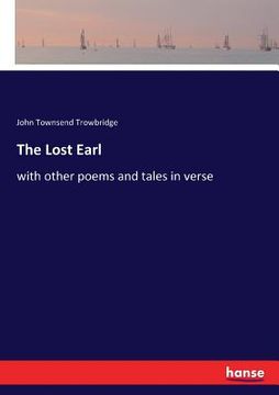 portada The Lost Earl: with other poems and tales in verse (in English)