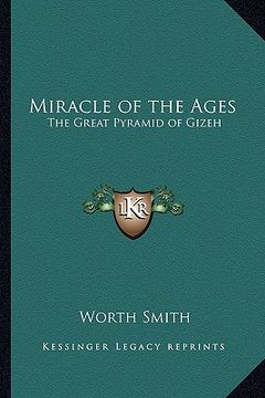 portada miracle of the ages: the great pyramid of gizeh (en Inglés)