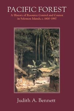 portada Pacific Forest: A History of Resource Control and Contest in Solomon Islands, c. 1800-1997 (in English)