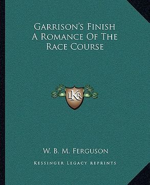 portada garrison's finish a romance of the race course (en Inglés)