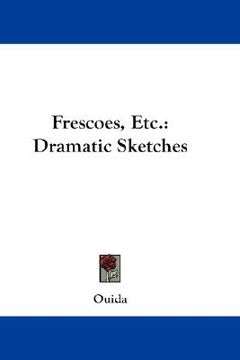 portada frescoes, etc.: dramatic sketches (en Inglés)