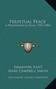 portada perpetual peace: a philosophical essay, 1795 (1903) (in English)