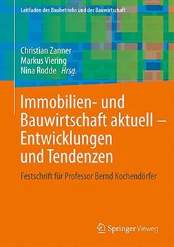 portada Immobilien- Und Bauwirtschaft Aktuell - Entwicklungen Und Tendenzen: Festschrift Für Professor Bernd Kochendörfer (Leitfaden Des Baubetriebs Und der Bauwirtschaft)