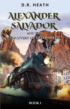 portada Alexander Salvador and the Discovery of Determinate: Book 1 (in English)