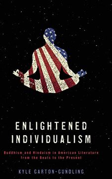 portada Enlightened Individualism: Buddhism and Hinduism in American Literature From the Beats to the Present (Literature, Religion, & Postsecular Stud) 