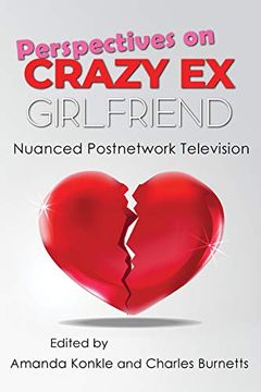 portada Perspectives on Crazy Ex-Girlfriend: Nuanced Postnetwork Television (Television and Popular Culture) 