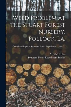 portada Weed Problem at the Stuart Forest Nursery, Pollock, La.; no.55 (in English)
