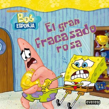 Bob esponja: El gran fracasado rosa (Bob Esponja / Libros de lectura)