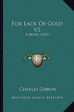 portada for lack of gold v3: a novel (1871) (en Inglés)