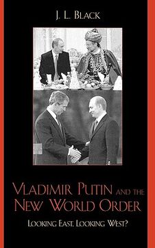 portada vladimir putin and the new world order: looking east, looking west?