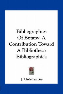 portada bibliographies of botany: a contribution toward a bibliotheca bibliographica (in English)