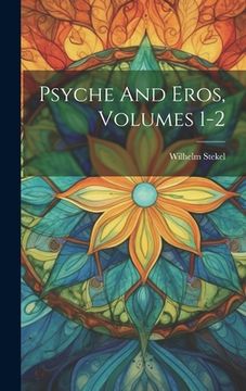 portada Psyche And Eros, Volumes 1-2 (en Inglés)