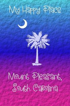 portada My Happy Place: Mount Pleasant (en Inglés)