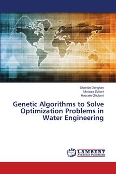 portada Genetic Algorithms to Solve Optimization Problems in Water Engineering