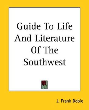 portada guide to life and literature of the southwest (en Inglés)