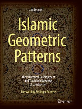portada Islamic Geometric Patterns: Their Historical Development and Traditional Methods of Construction